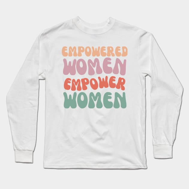 Empowered Women Empower Women Long Sleeve T-Shirt by Untitled-Shop⭐⭐⭐⭐⭐